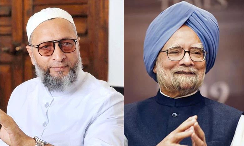I will remember Dr Manmohan Singh as the only Prime Minister Asaduddin Owaisi